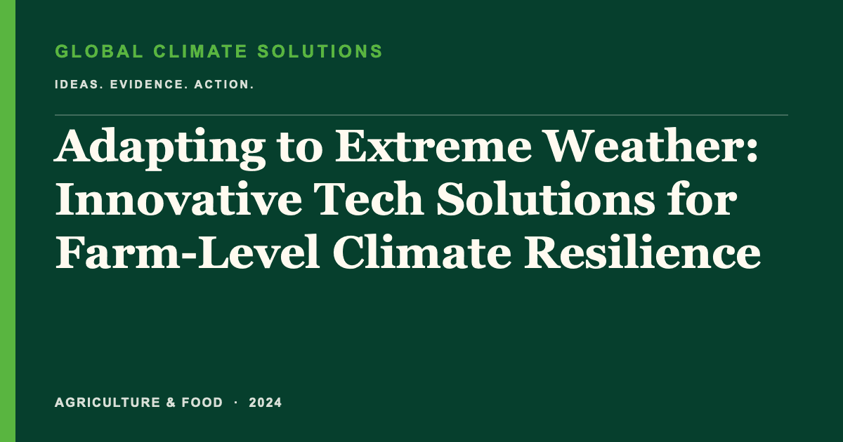 Editorial title card for Adapting to Extreme Weather: Innovative Tech Solutions for Farm-Level Climate Resilience