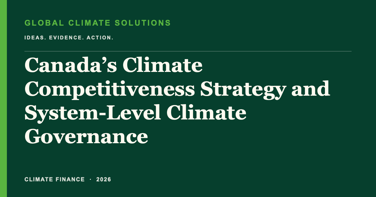 Editorial title card for Canada’s Climate Competitiveness Strategy and System-Level Climate Governance