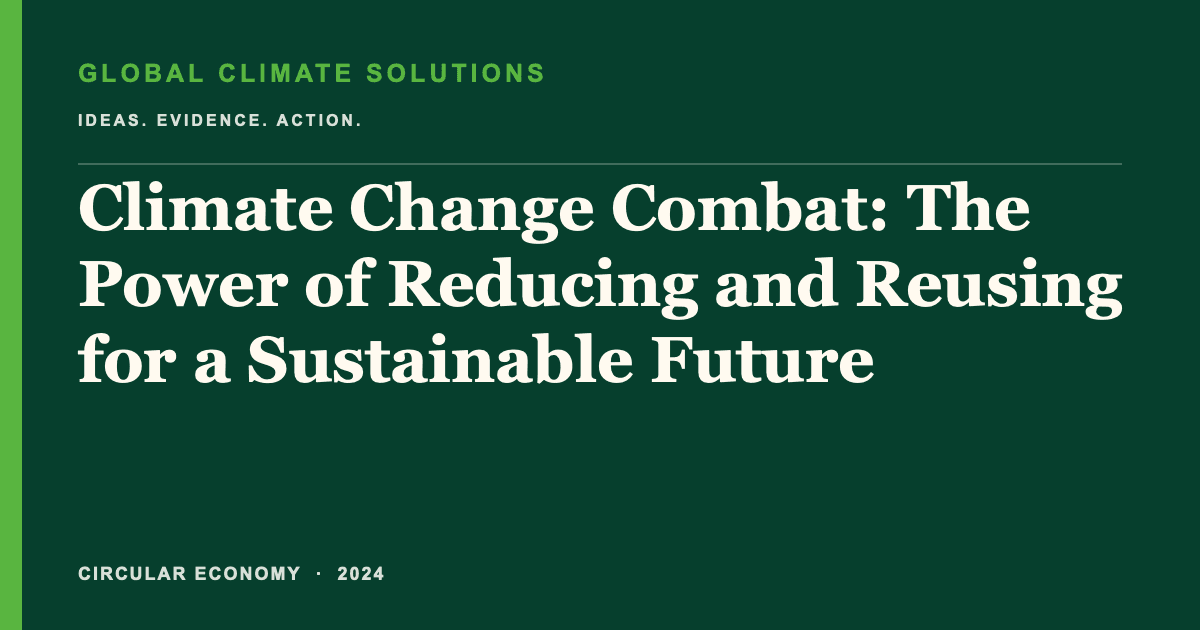 Editorial title card for Climate Change Combat: The Power of Reducing and Reusing for a Sustainable Future
