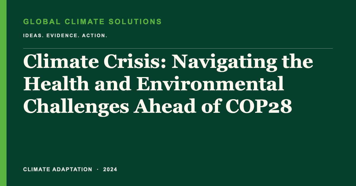 Editorial title card for Climate Crisis: Navigating the Health and Environmental Challenges Ahead of COP28