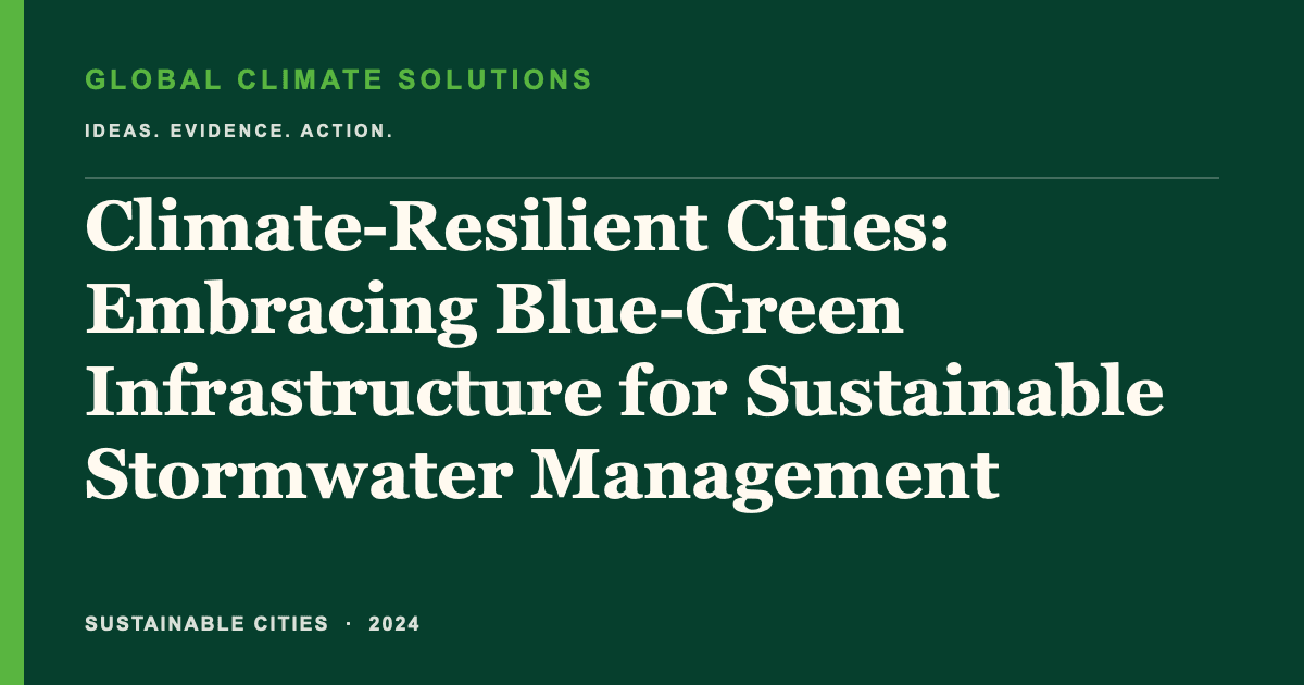 Editorial title card for Climate-Resilient Cities: Embracing Blue-Green Infrastructure for Sustainable Stormwater Management
