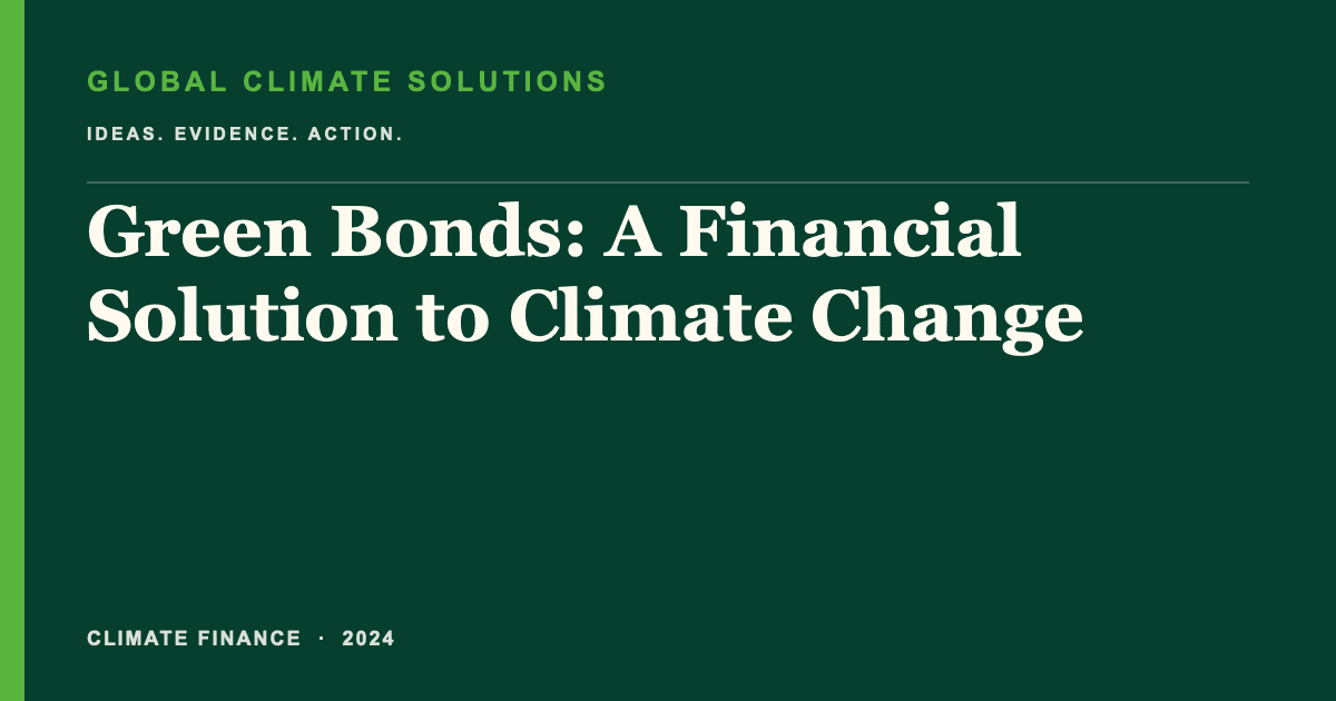 Editorial title card for Green Bonds: A Financial Solution to Climate Change