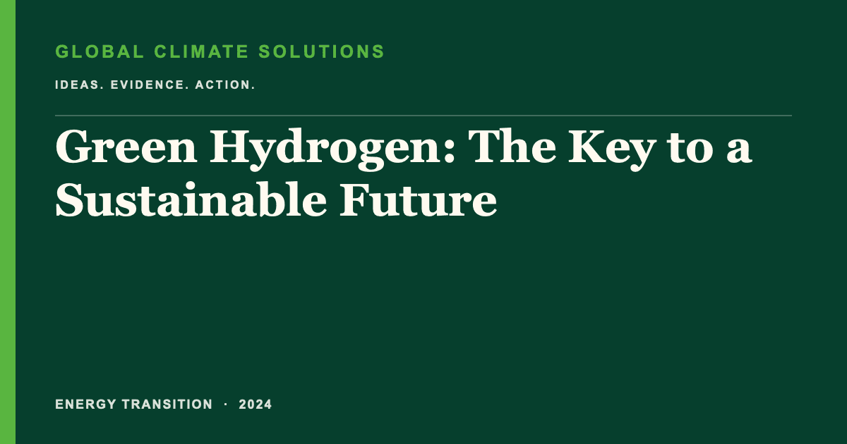 Editorial title card for Green Hydrogen: The Key to a Sustainable Future