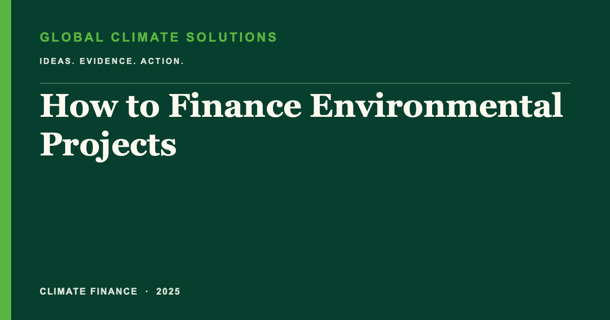Editorial title card for How to Finance Environmental Projects