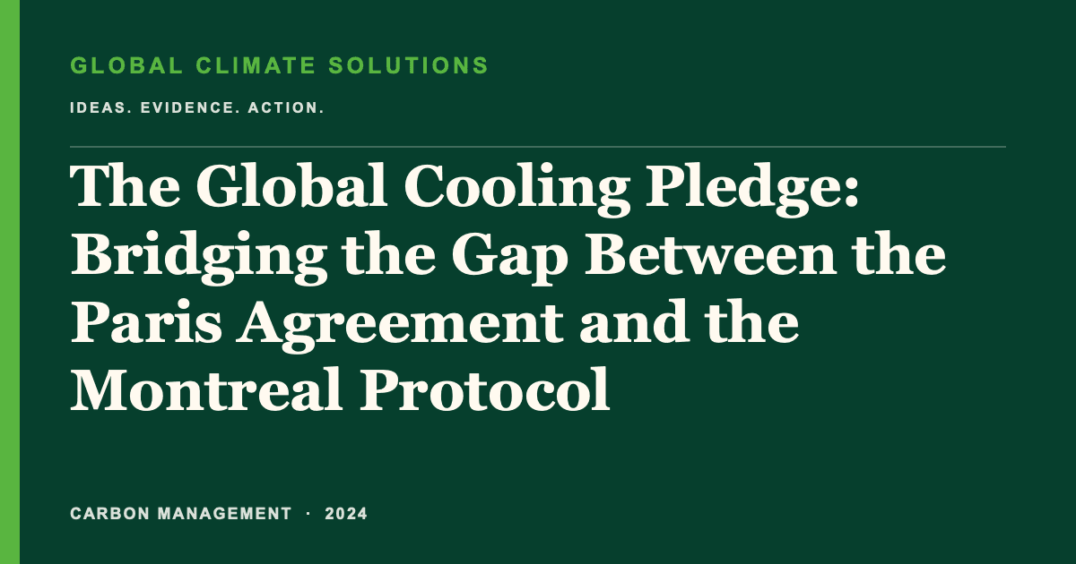 Editorial title card for The Global Cooling Pledge: Bridging the Gap Between the Paris Agreement and the Montreal Protocol