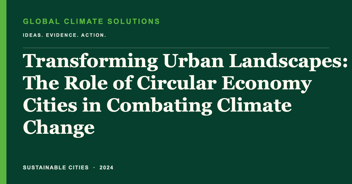 Editorial title card for Transforming Urban Landscapes: The Role of Circular Economy Cities in Combating Climate Change