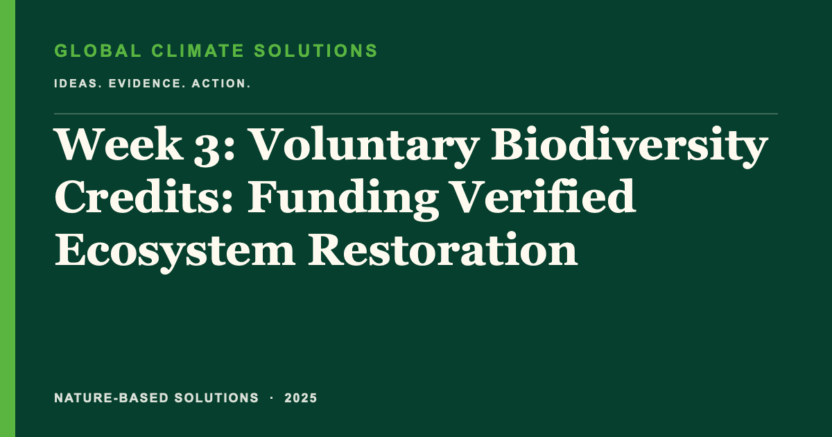 Editorial title card for Week 3: Voluntary Biodiversity Credits: Funding Verified Ecosystem Restoration