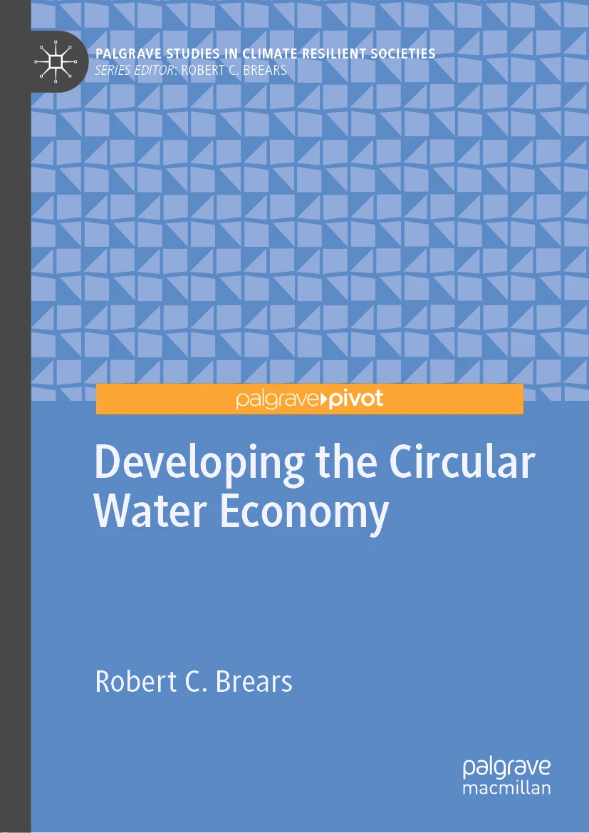 Book cover for Developing the Circular Water Economy focused on water reuse, wastewater resource recovery, and climate-resilient water policy.